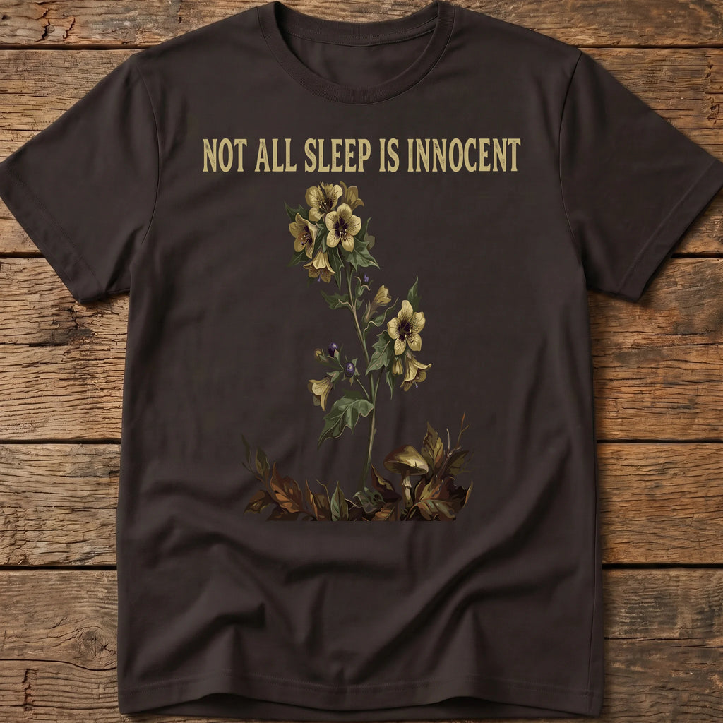 Not All Sleep Is Innocent Tee