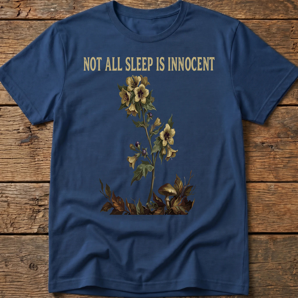 Not All Sleep Is Innocent Tee