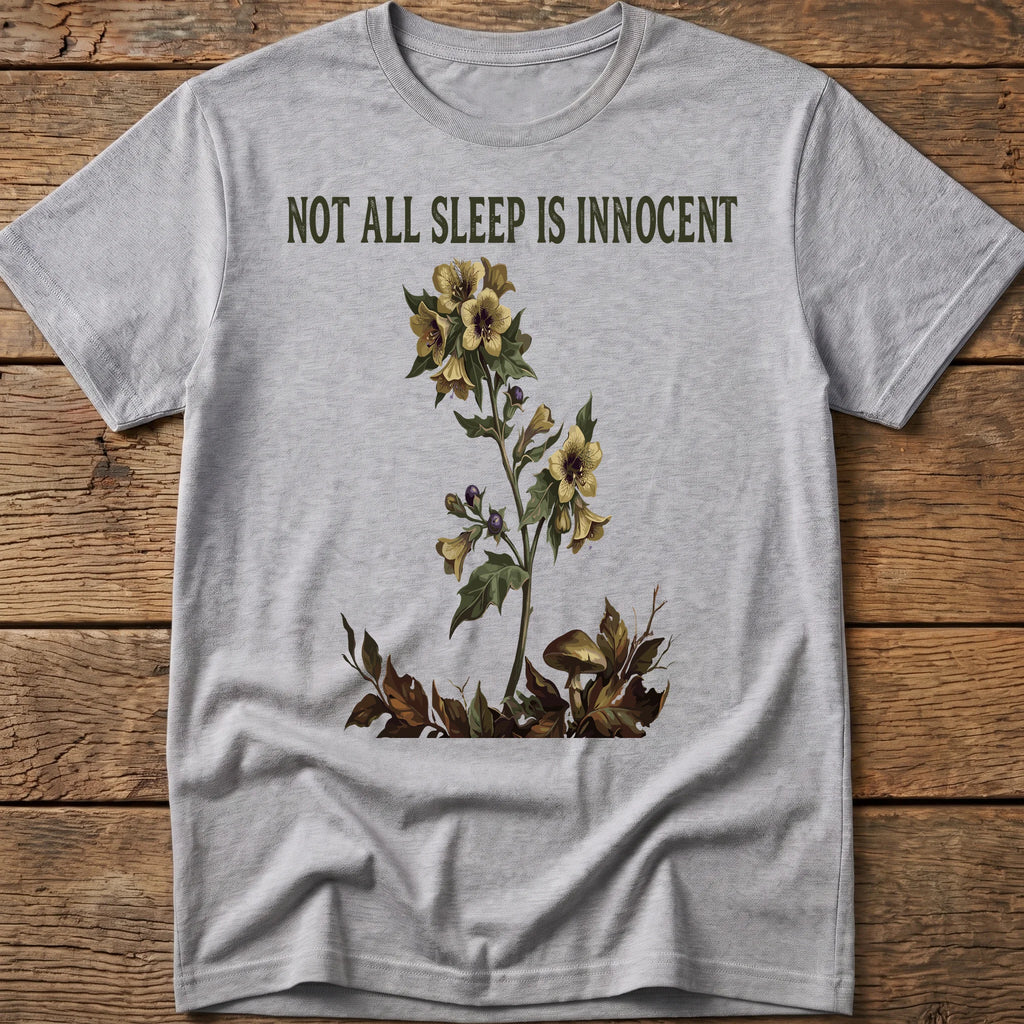 Not All Sleep Is Innocent Tee