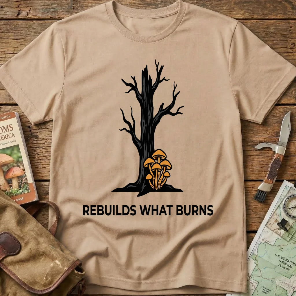 Rebuilds What Burns Tee