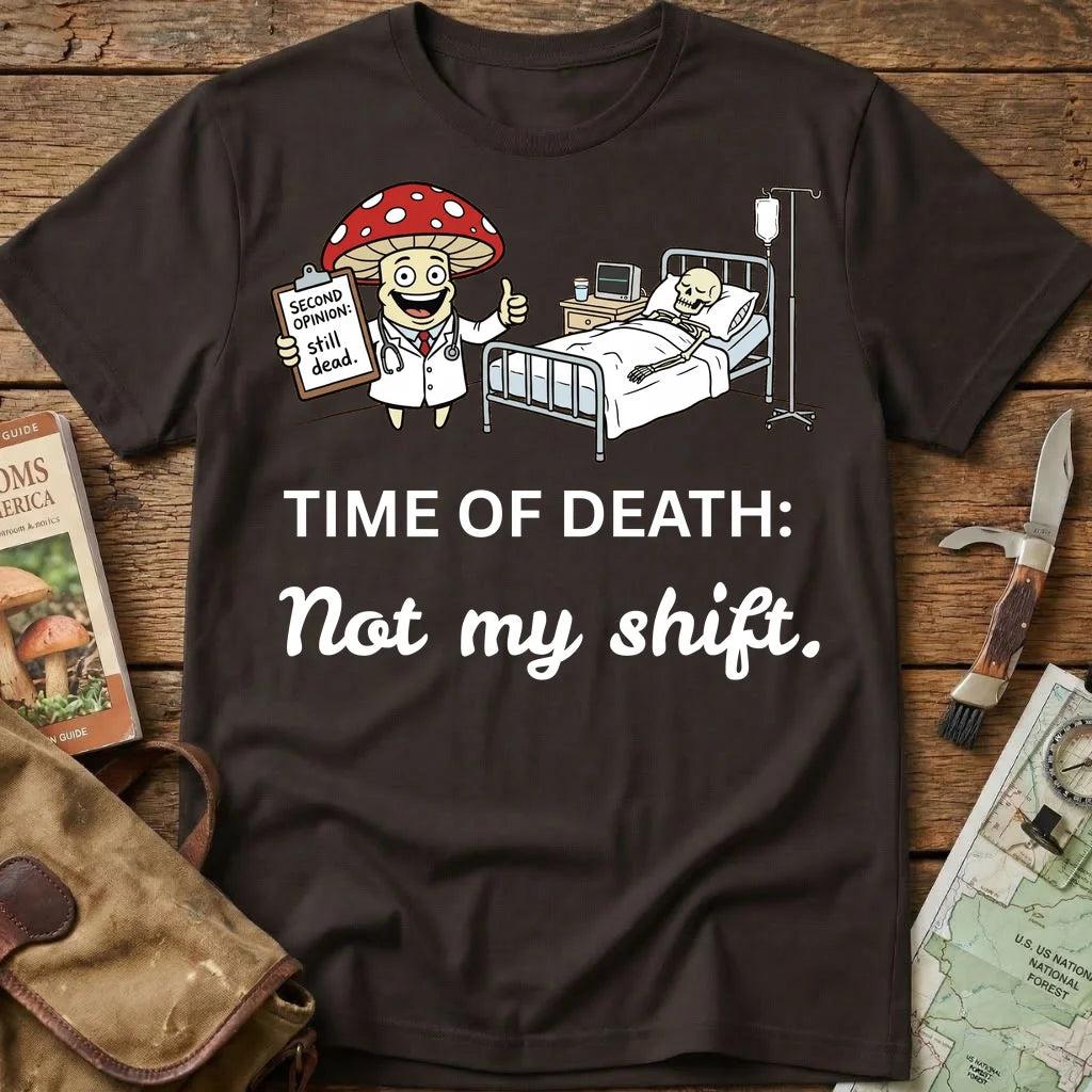 TIME OF DEATH: Not My Shift Tee
