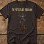 The Prettest Lie In The Garden Tee