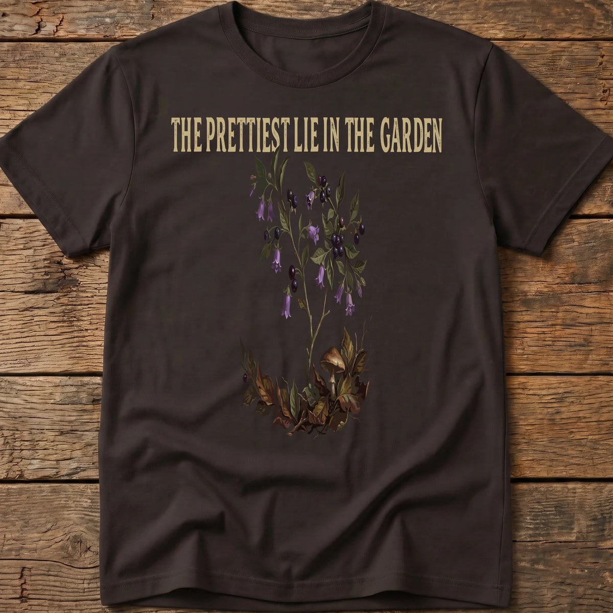 The Prettest Lie In The Garden Tee