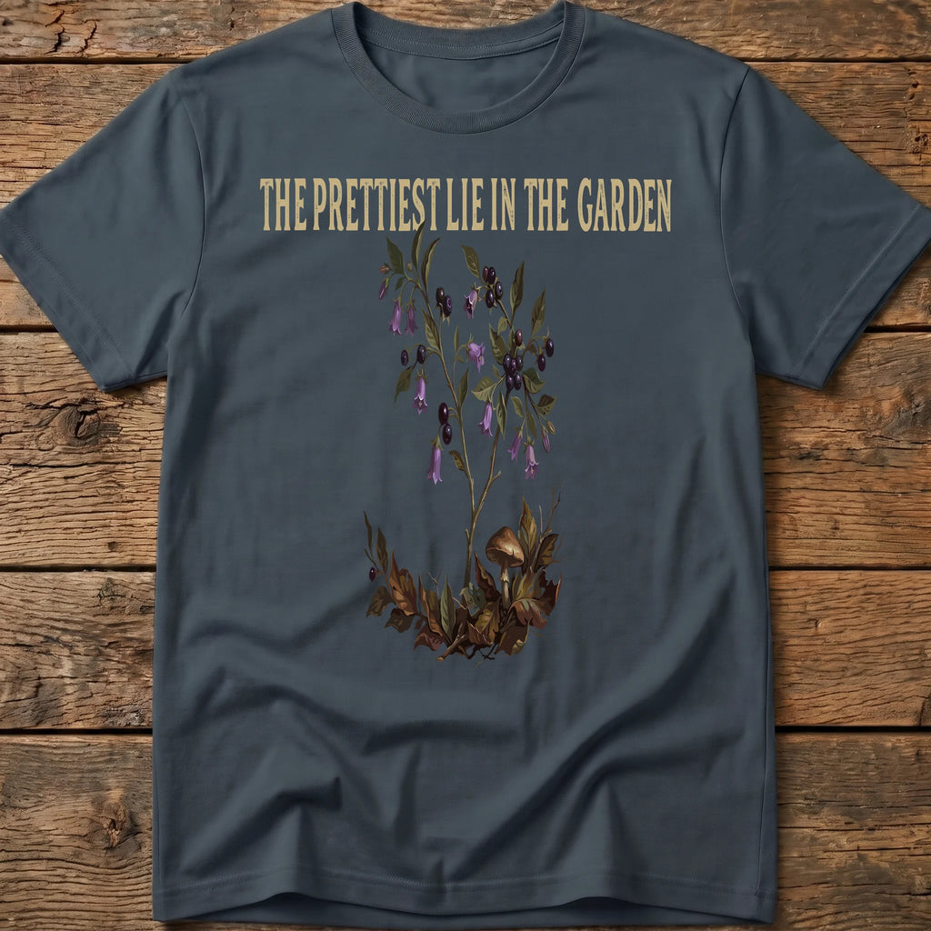 The Prettest Lie In The Garden Tee