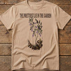 The Prettest Lie In The Garden Tee