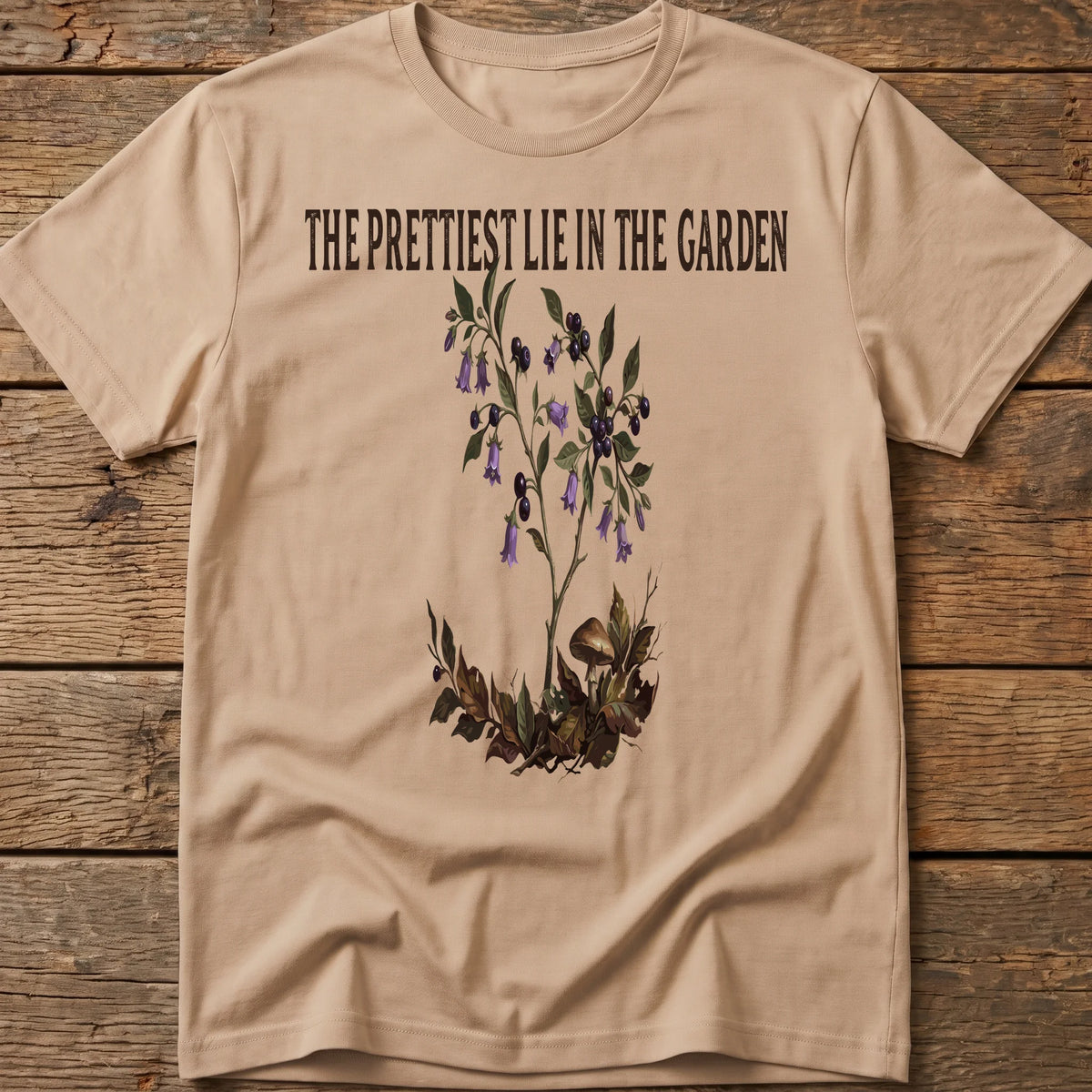 The Prettest Lie In The Garden Tee