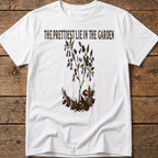 The Prettest Lie In The Garden Tee