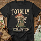 Totally Exhausted Tee