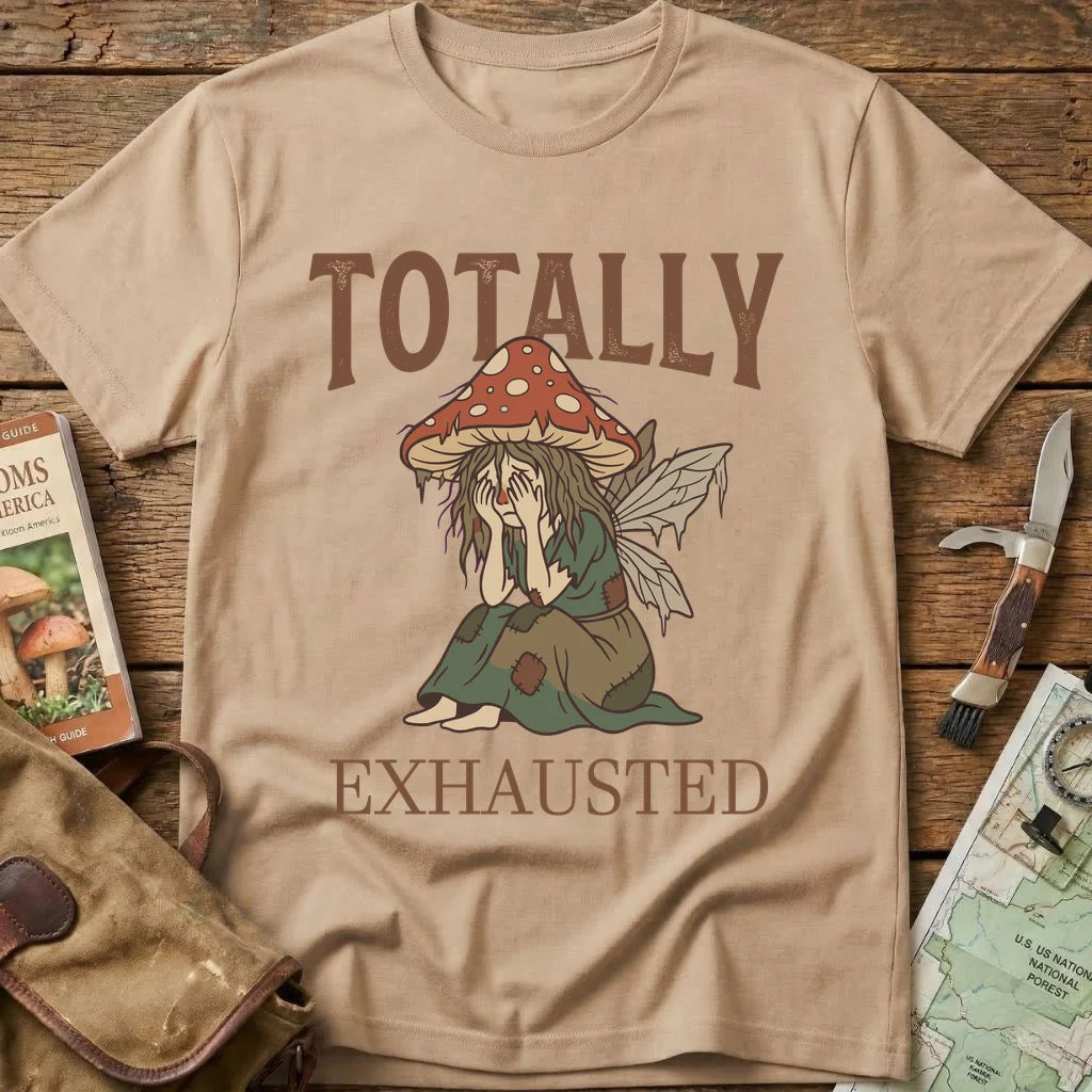 Totally Exhausted Tee
