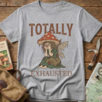 Totally Exhausted Tee