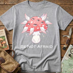 Be Not Afraid Tee